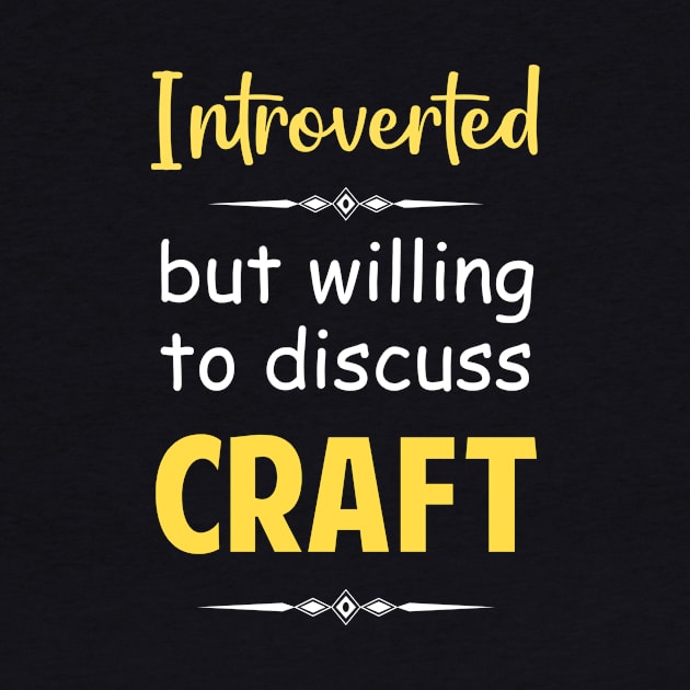 Introverted But Willing To Discuss Craft Crafts Crafty by Happy Life